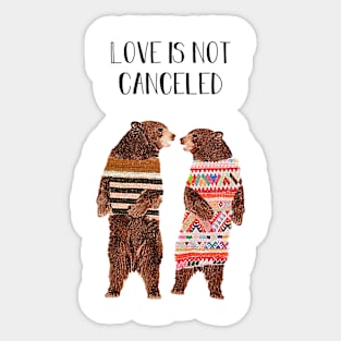 Love is not canceled Sticker